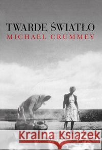 Twarde światło Crummey Michael 9788394352363 Wiatr od morza