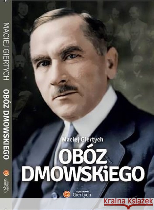 Obóz Dmowskiego T.2 Giertych Maciej 9788394361389 GIERTYCH