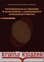 Psychoedukacja grupowa w schizofrenii... + CD Gunther Wienberg, Christoph Walther, Michaela Berg 9788394385903