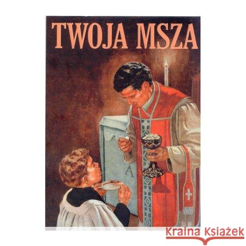 Twoja Msza Praca Zbiorowa 9788394449957