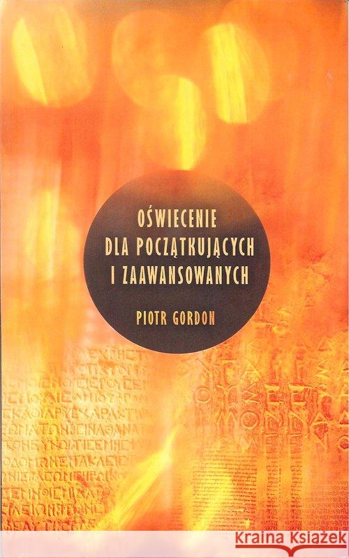 Oświecenie dla początkujących i zaawansowanych Gordon Piotr 9788394502508