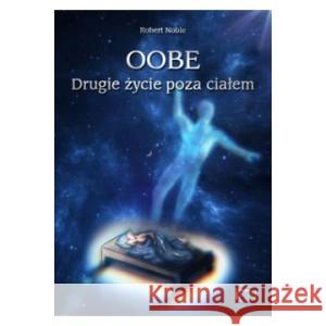 Oobe Drugie życie poza ciałem NOBLE ROBERT 9788394567859