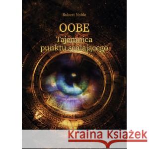 OOBE Tajemnica punktu scalającego NOBLE ROBERT 9788394567866