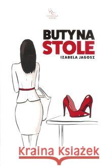 Buty na stole Jagosz Izabela 9788394581923