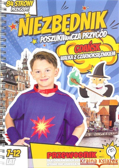Niezbędnik poszukiwacza przygód. Gdańsk  9788394608644 Globtroterek