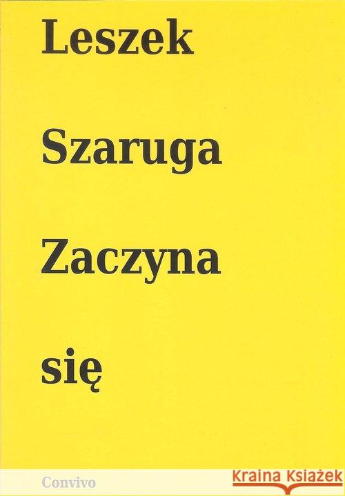 Zaczyna się Szaruga Leszek 9788394622374 Convivo