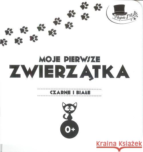 Czarne i Białe. Moje pierwsze zwierzątka Praca Zbiorowa 9788394648619 Papa Mili