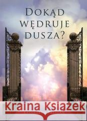 Dokąd wędruje dusza? Katarzyna Patalan 9788394661342