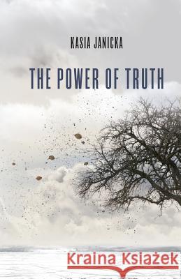 The Power of Truth Kasia Janicka 9788394662431