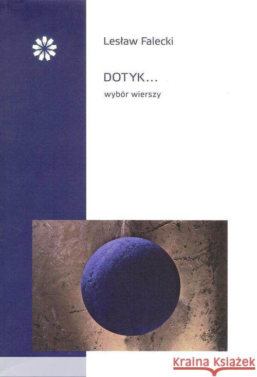 Dotyk Falecki Lesław 9788394687410 Stowarzyszenie Pisarzy Polskich