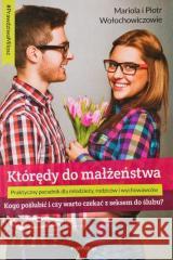 Którędy do małżeństwa Mariola Wołochowicz, Piotr Wołochowicz 9788394693510