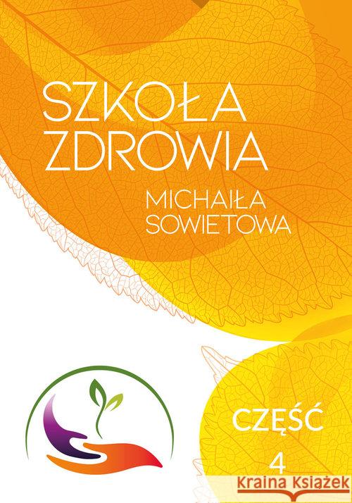 Szkoła zdrowia Michaiła Sowietowa Część 4 Sowietow Michaił 9788394705084 Pro Media