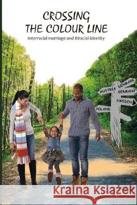 Crossing the colour line: Interracial marriage and Biracial identity James Omolo 9788394711818 Cosmodernity Consultants