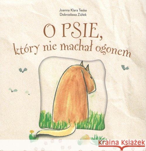 O psie który nie machał ogonem / Mimochodem Teske Joanna Klara 9788394714338 Mimochodem