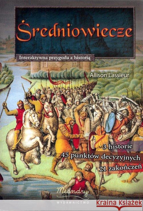 Średniowiecze. Interaktywna przygoda z historią Lassieur Allison 9788394740405