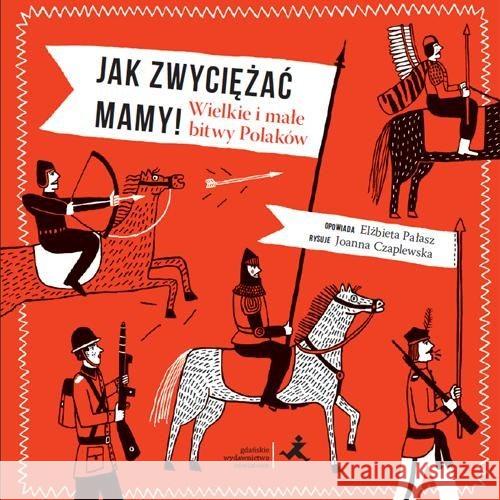 Jak zwyciężać mamy! Pałasz Elżbieta 9788394743291 GWO