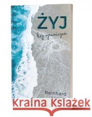 Żyj bez ograniczeń Reinhard Hirtler 9788394761431