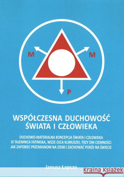 Współczesna duchowość świata i człowieka Łapszo Janusz 9788394765156 Łapszo Janusz