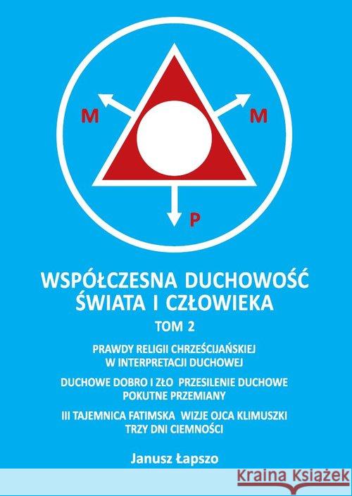 Współczesna duchowość świata i człowieka. Tom 2 Łapszo Janusz 9788394765170 Łapszo Janusz