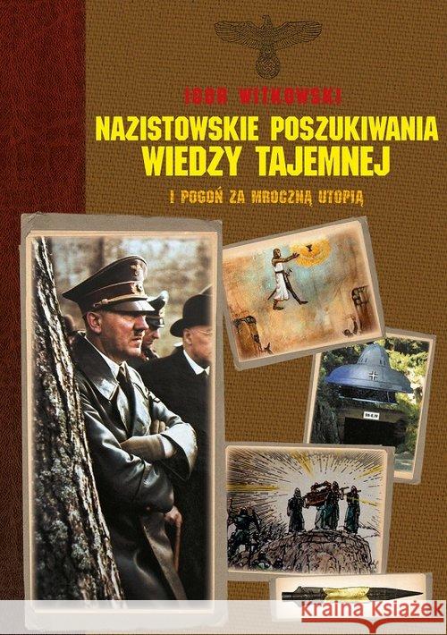 Nazistowskie poszukiwania wiedzy tajemnej Witkowski Igor 9788394787967 WIS-2