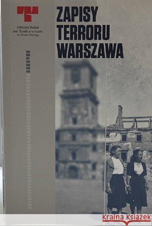 Zapisy Terroru. Warszawa. 41. sesja Komitetu...  9788394813307 Ośrodek Badań nad Totalitaryzmami im. Witold 