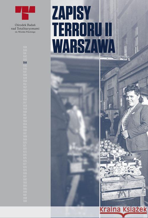 Zapisy Terroru T.2 Warszawa. Zbrodnie niemieckie..  9788394813345 Ośrodek Badań nad Totalitaryzmami im. Witold 