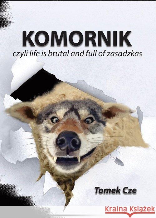 Komornik czyli life is brutal and full of zasadzkas Cze Tomasz 9788394820930