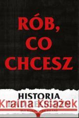 Rób, co chcesz - historia Bad Religion Jim Ruland i Bad Religion 9788394841027