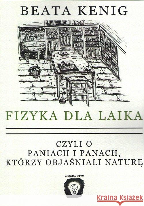 Fizyka dla laika Kenig Beata 9788394889708 Fundacja Wega