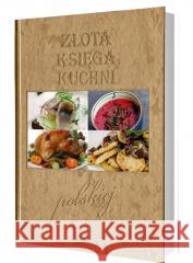 Złota księga kuchni polskiej praca zbiorowa 9788394919580