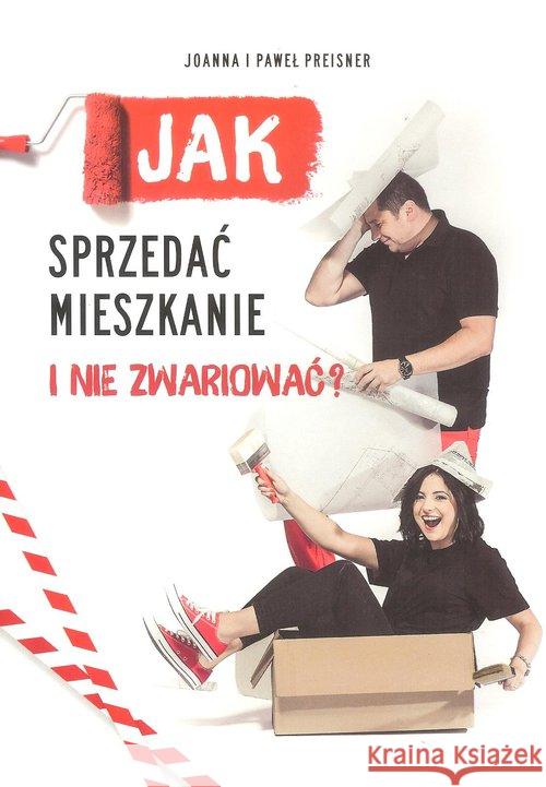 Jak sprzedać mieszkanie i nie zwariować Preisner Joanna Preisner Paweł 9788394921279 I.D.Media