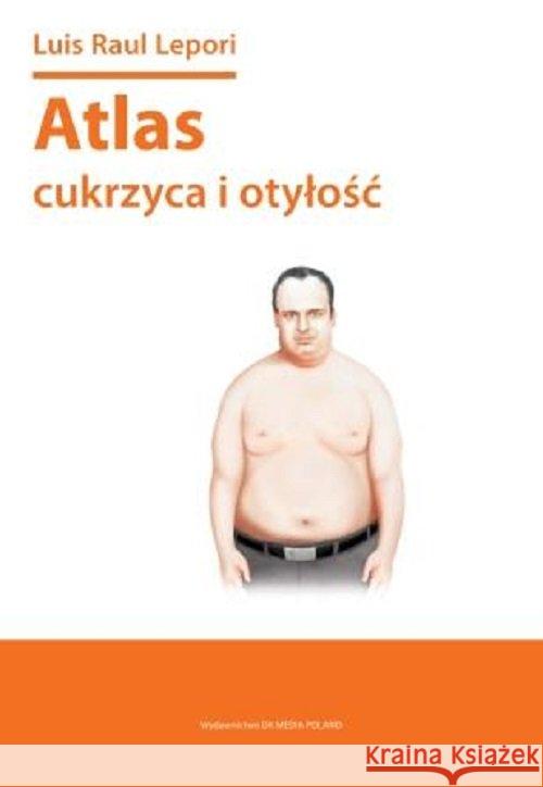 Atlas cukrzyca i otyłość Lepori Luis Raul 9788394924300 DK MEDIA