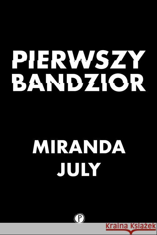 Pierwszy bandzior July Miranda 9788394941413 Pauza