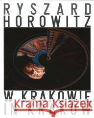 Ryszard Horowitz W Krakowie Ryszard Horowitz 9788394952372