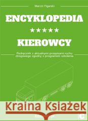 Encyklopedia kierowcy kat. C Podręcznik Marcin Figarski 9788394983857