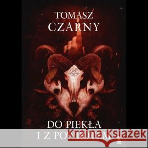 Do piekła i z powrotem CZARNY TOMASZ 9788395020148