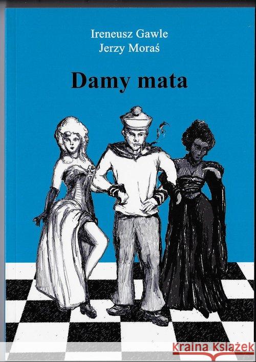 Damy mata Gawle Ireneusz Moraś Jerzy 9788395049194 Penelopa