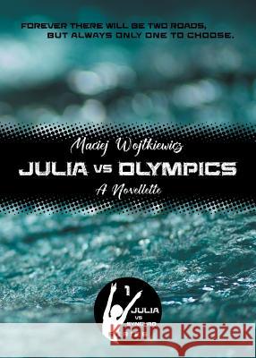 Julia vs Olympics: A Novellette Wojtkiewicz, Maciej 9788395049705 Arte Publico Press