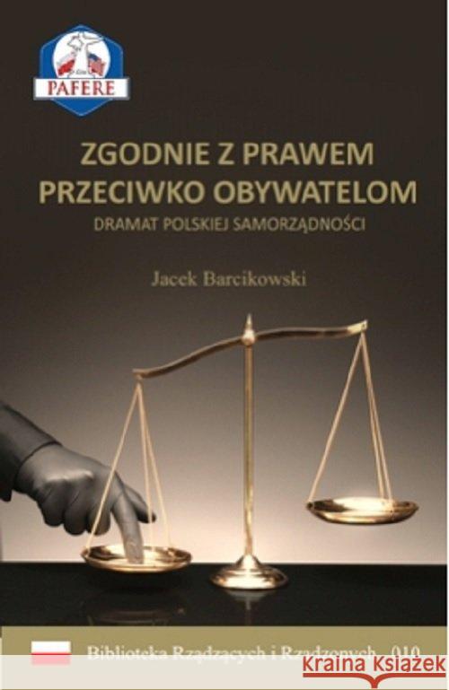 Zgodnie z prawem przeciwko obywatelom Barcikowski Jacek 9788395056444 QBS – Quality Business Software