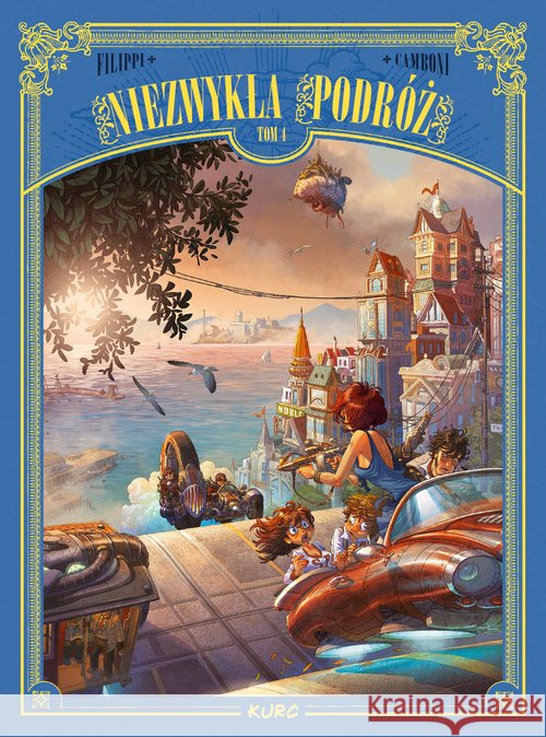 Niezwykła podróż T.4 Camboni Silvio Filippi Denis-Pierre 9788395084935 Kurc