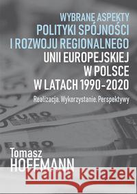 Wybrane aspekty polityki spójności i rozwoju... Hoffman Tomasz 9788395152337 FNCE