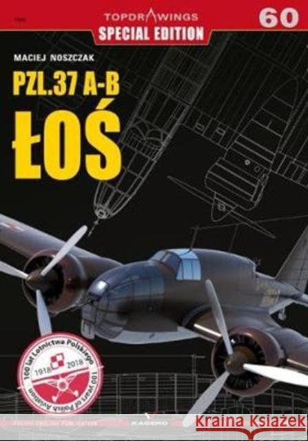 Pzl.37 A- B Å Oå> Noszczak, Maciej 9788395157554 Kagero