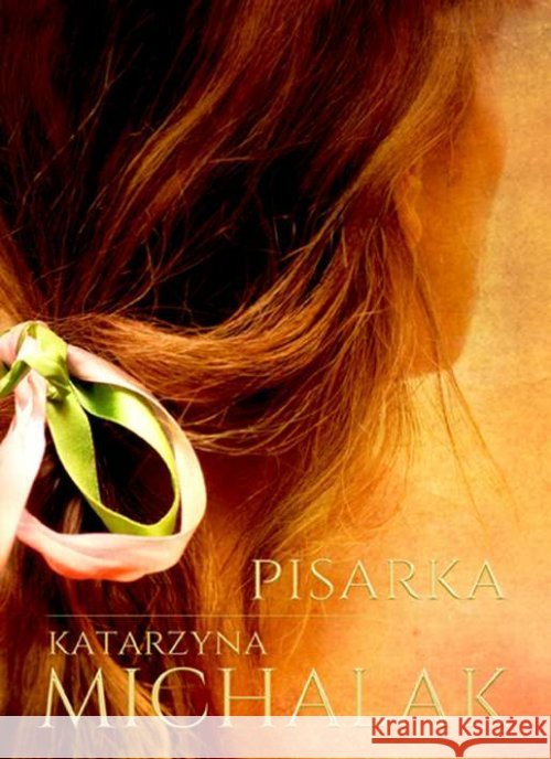 Trylogia autorska T.1 Pisarka Michalak Katarzyna 9788395199202