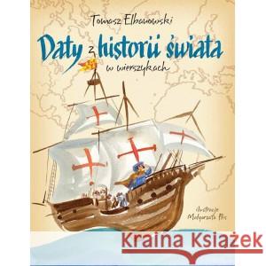 Daty z historii świata w wierszykach Elbanowski Tomasz 9788395261879