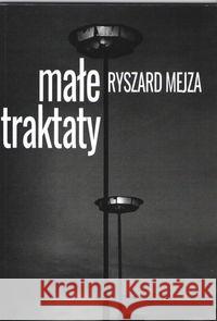 Małe traktaty Mejza Ryszard 9788395324352 Atena