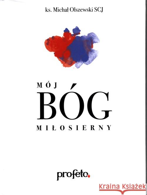 Mój Bóg miłosierny audiobook Olszewski Michał 9788395341526 Profeto