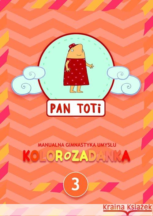 Pan Toti 3 Kolorozadanka Sorn Gara 9788395376863