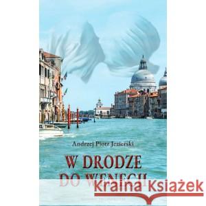 W drodze do Wenecji JEZIERSKI ANDRZEJ PIOTR 9788395380464