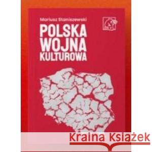 Polska wojna kulturowa Staniszewski Mariusz 9788395419751