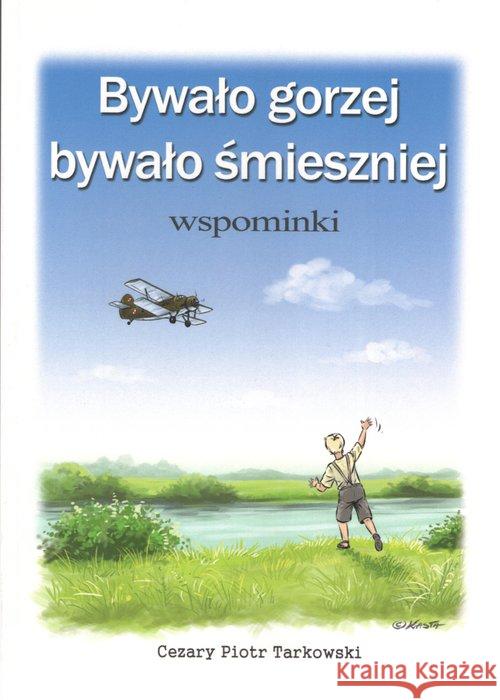 Bywało gorzej, bywało smieszniej. Wspominki Tarkowski Cezary Piotr 9788395464072 Penelopa